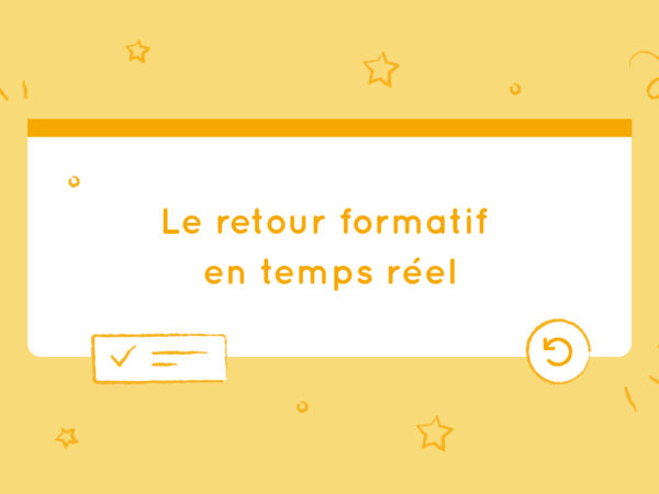 Le retour formatif en temps réel