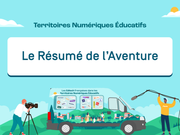 Le résumé de l’aventure Edtech dans les TNE en mini-bus