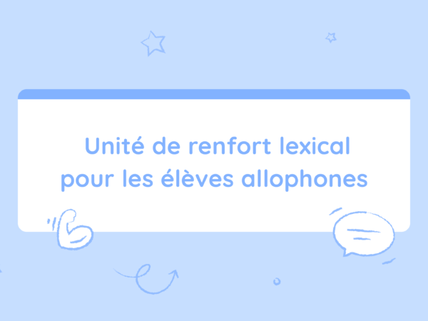 Unité de renfort lexical pour les élèves allophones