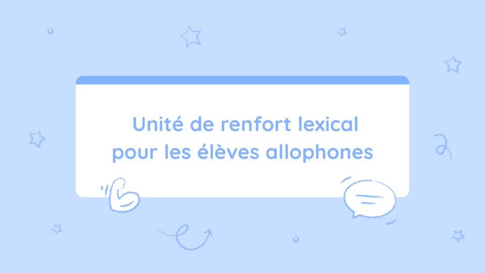 Unité de renfort lexical pour les élèves allophones